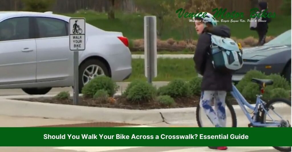 are you supposed to walk your bike across a crosswalk